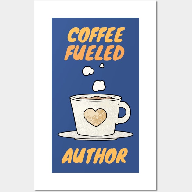 Coffee fueled author Wall Art by SnowballSteps